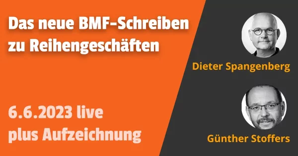 Das neue BMF Schreiben zur umsatzsteuerlichen Behandlung von Reihengeschäften ist 17 Seiten lang. Dieter Spangenberg und Günther Stoffers bringen es Ihnen in 90 Minuten näher.